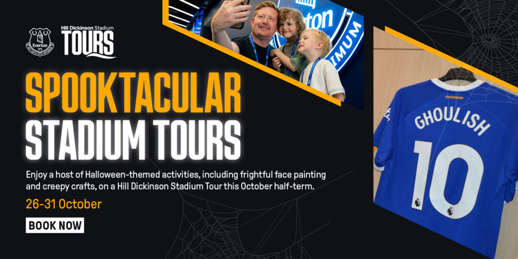 Everton announce Halloween stadium tours at Hill Dickinson Stadium and Goodison Park